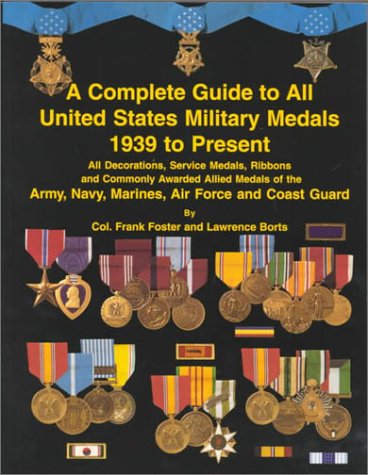 Book cover for The Complete Guide to All United States Military Medals 1939 to Present