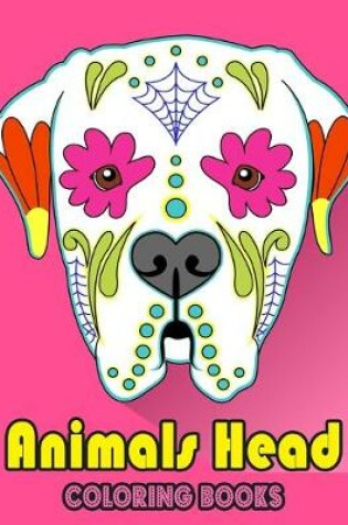 Cover of Animals Head Coloring Book