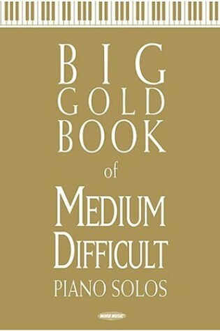 Cover of Big Gold Book of Medium Difficult Piano Solos