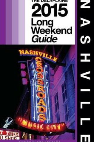 Cover of Nashville - The Delaplaine 2015 Long Weekend Guide