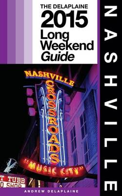 Book cover for Nashville - The Delaplaine 2015 Long Weekend Guide