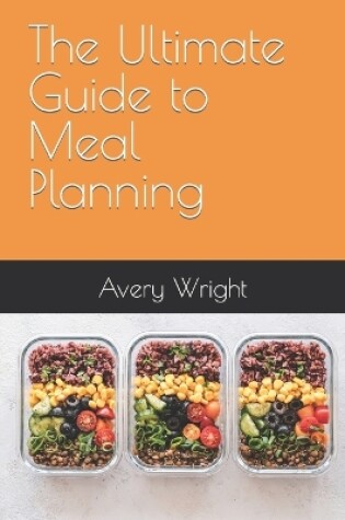 Cover of The Ultimate Guide to Meal Planning