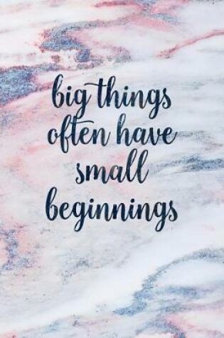 Cover of Big Things Often Have Small Beginnings