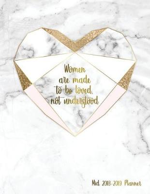 Cover of Women Are Made to Be Loved, Not Understood. Mid 2018-2019 Planner