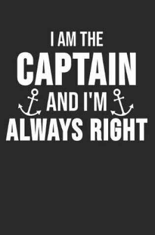 Cover of I Am The Captain I'm Always Right