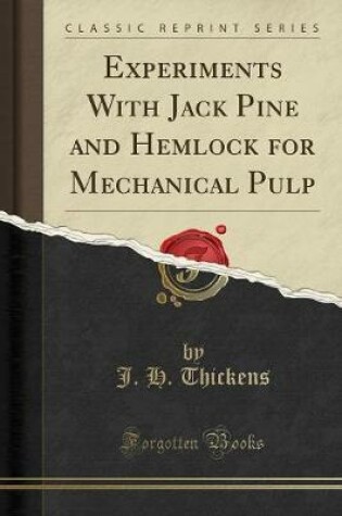 Cover of Experiments with Jack Pine and Hemlock for Mechanical Pulp (Classic Reprint)