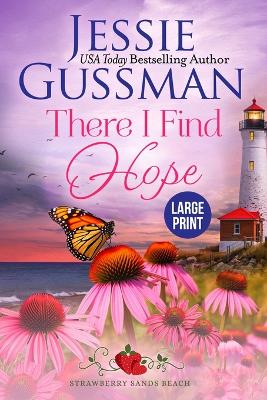 Cover of There I Find Hope (Strawberry Sands Beach Romance Book 6) (Strawberry Sands Beach Sweet Romance) Large Print Edition