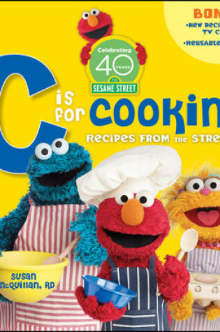 Cover of Sesame Street C is for Cooking: 40th Anniversary Edition