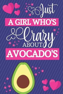 Book cover for Just A Girl Who's Crazy About Avocados