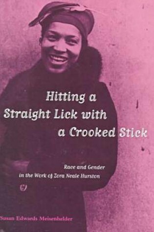 Cover of Hitting a Straight Lick with a Crooked Stick