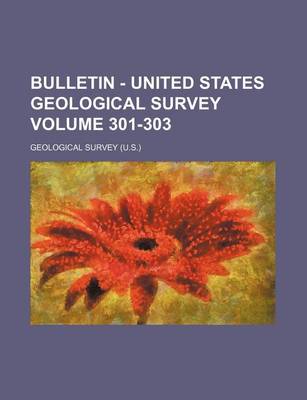 Book cover for Bulletin - United States Geological Survey Volume 301-303