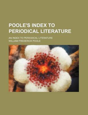 Book cover for Poole's Index to Periodical Literature; An Index to Periodical Literature