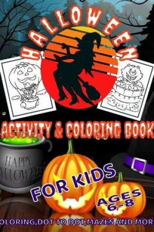 Cover of Halloween Activity & Coloring Book for Kids Ages 6 - 8