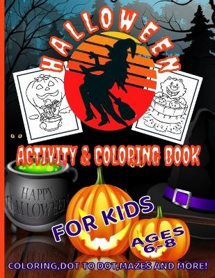 Book cover for Halloween Activity & Coloring Book for Kids Ages 6 - 8