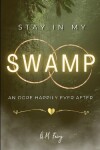 Book cover for Stay In My Swamp