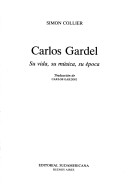 Book cover for Carlos Gardel - Su Vida