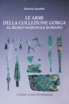 Book cover for Le Armi Della Collezione Gorga