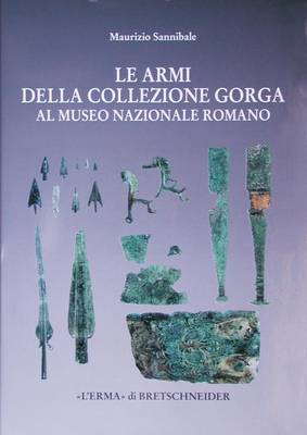 Cover of Le Armi Della Collezione Gorga