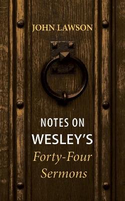 Book cover for Notes on Wesley's Forty-Four Sermons