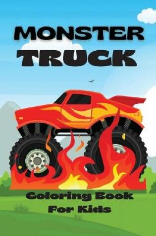 Cover of Monster Truck Coloring Book For Kids