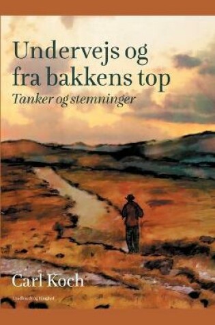 Cover of Undervejs og fra bakkens top. Tanker og stemninger