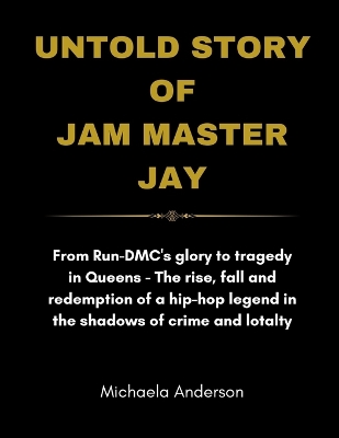 Book cover for Untold Story Of Jam Master Jay