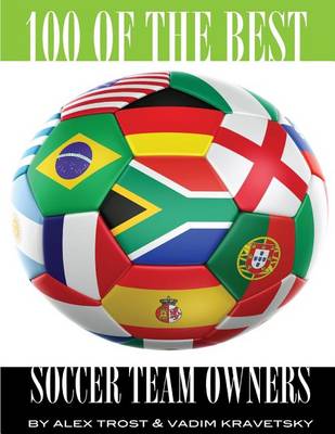 Book cover for 100 of the Best Soccer Team Owners
