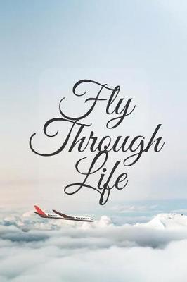 Book cover for Fly Through Life