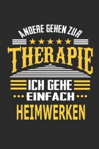 Cover of Andere gehen zur Therapie Ich gehe einfach Heimwerken