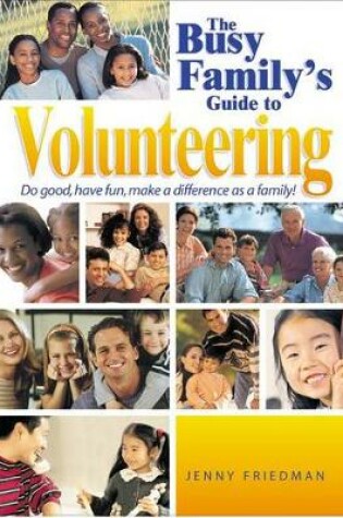 Cover of The Busy Family's Guide to Volunteering