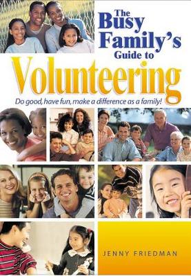 Book cover for The Busy Family's Guide to Volunteering