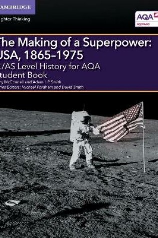 Cover of A/AS Level History for AQA The Making of a Superpower: USA, 1865–1975 Student Book