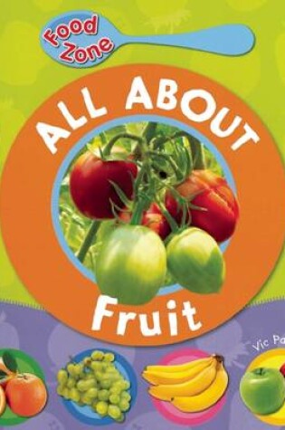 Cover of All about Fruit