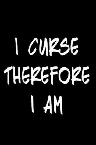 Cover of I Curse Therefore I Am