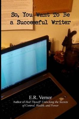 Book cover for So, You Want To Be a Successful Writer