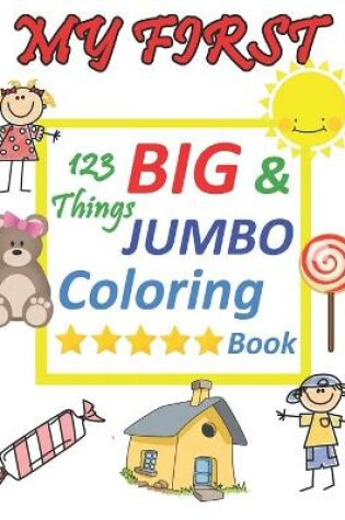 Cover of My first 123 things BIG & JUMBO Coloring Book