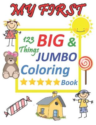 Book cover for My first 123 things BIG & JUMBO Coloring Book