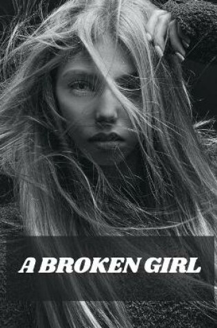 Cover of A Broken Girl