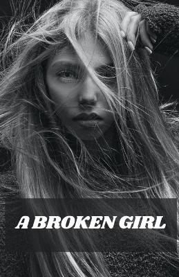 Book cover for A Broken Girl