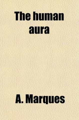 Cover of The Human Aura; A Study