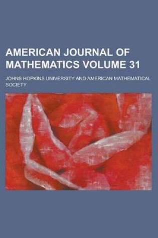 Cover of American Journal of Mathematics Volume 31