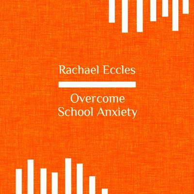 Cover of Overcome School Anxiety, Fear of School, Phobia Hypnotherapy, Self Hypnosis CD