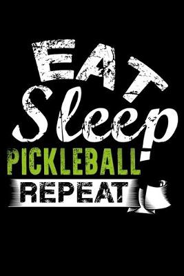 Book cover for Eat Sleep Pickleball Repeat