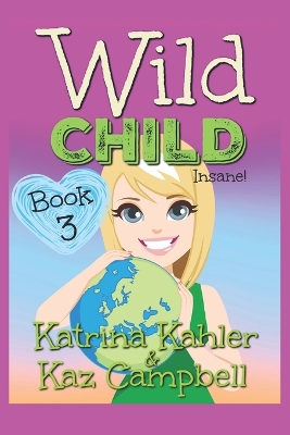 Book cover for WILD CHILD - Book 3 - Insane