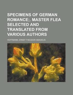 Book cover for Specimens of German Romance (II); . Master Flea Selected and Translated from Various Authors