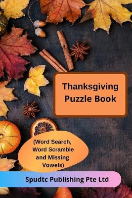 Book cover for Thanksgiving Puzzle Book (Word Search, Word Scramble and Missing Vowels)