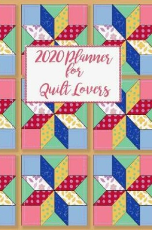 Cover of 2020 Planner For Quilt Lovers