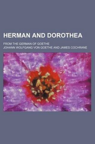 Cover of Herman and Dorothea; From the German of Goethe