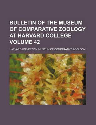 Book cover for Bulletin of the Museum of Comparative Zoology at Harvard College Volume 42