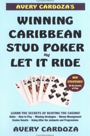Cover of Avery Cardoza's Winning Caribbean Stud Poker and Let it Ride